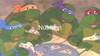 Nutrition
 