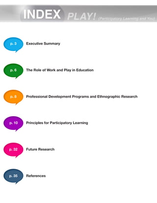 p. 3    Executive Summary




p. 6    The Role of Work and Play in Education




p. 8    Professional Development Programs...