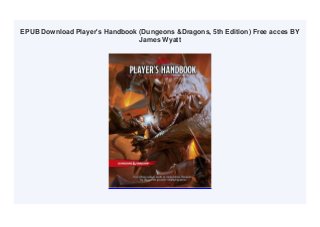 EPUB Download Player's Handbook (Dungeons &Dragons, 5th Edition) Free acces BY
James Wyatt
 