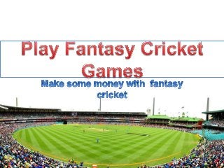 Play fantasy cricket games