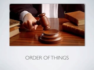 ORDER OF THINGS
 