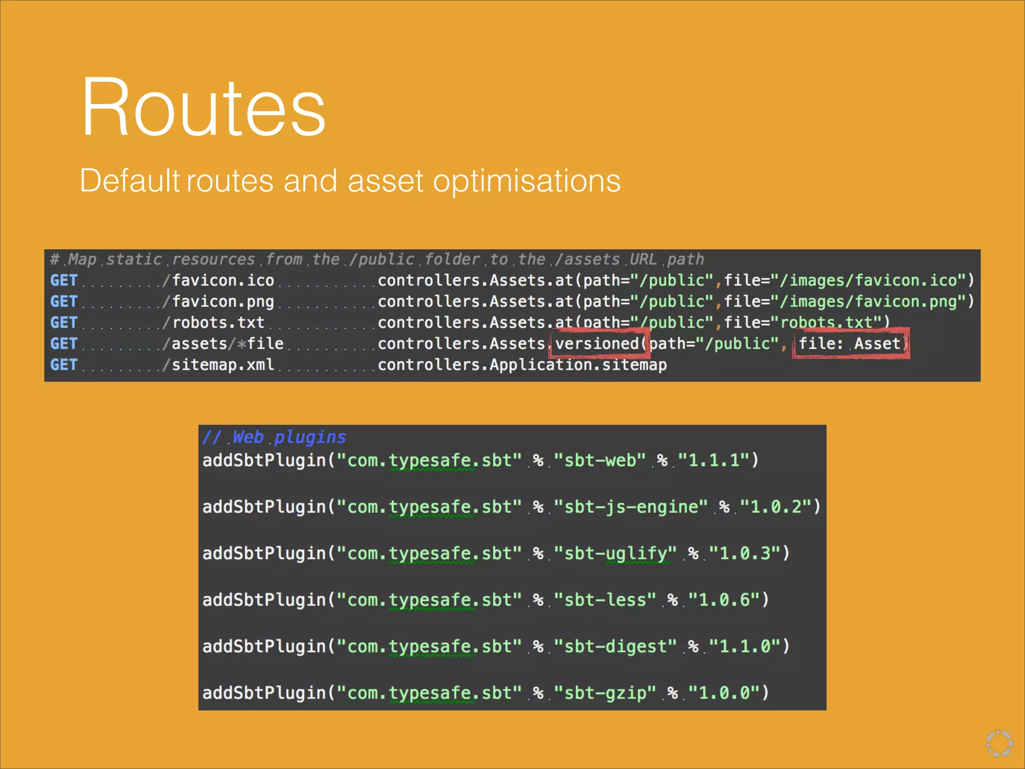Routes
Default routes and asset optimisations
 