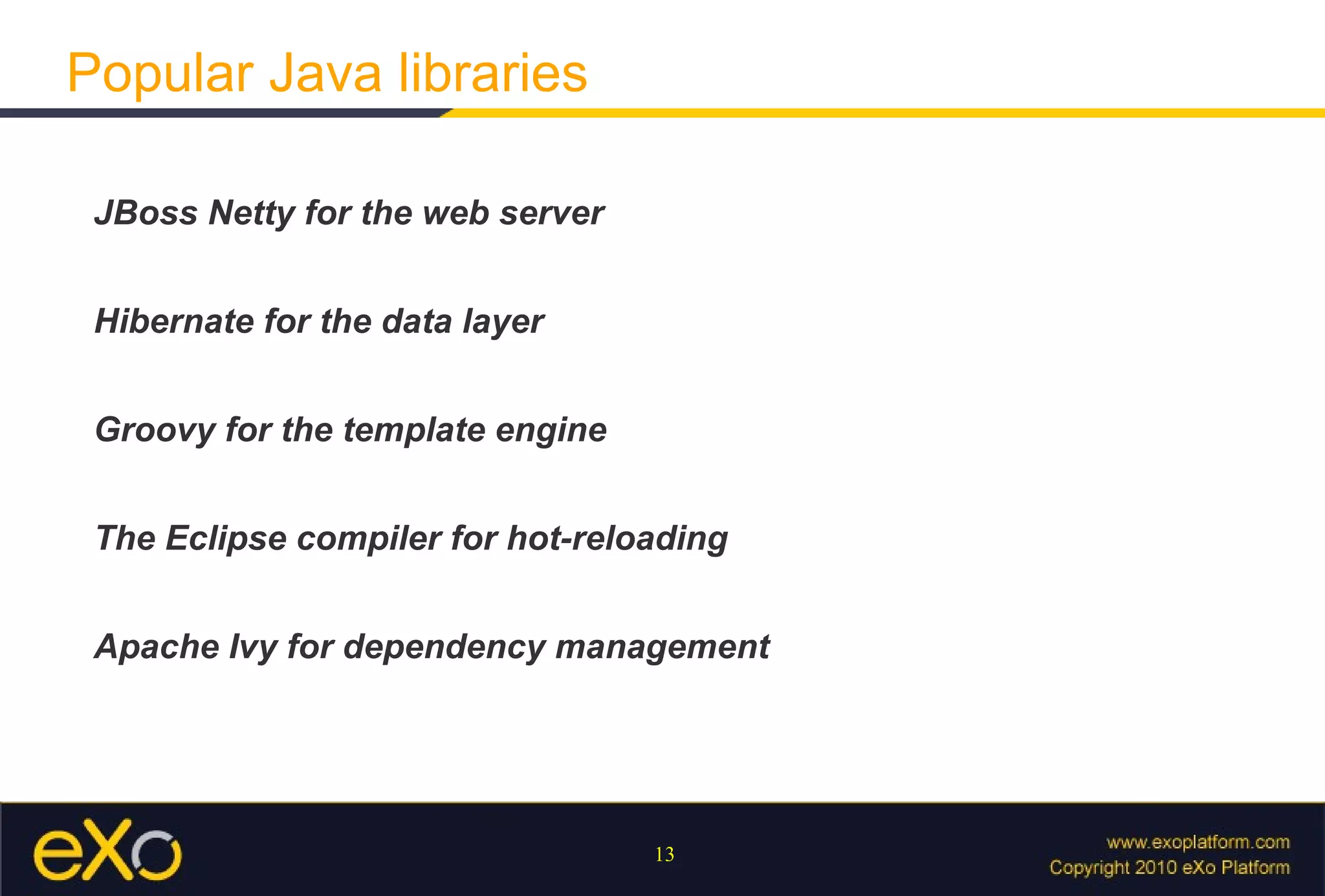 The Java platform is infamous for its low productivity Repeated and tedious compile-package-deploy cycles Hot code reloading and display of errors in the browser 