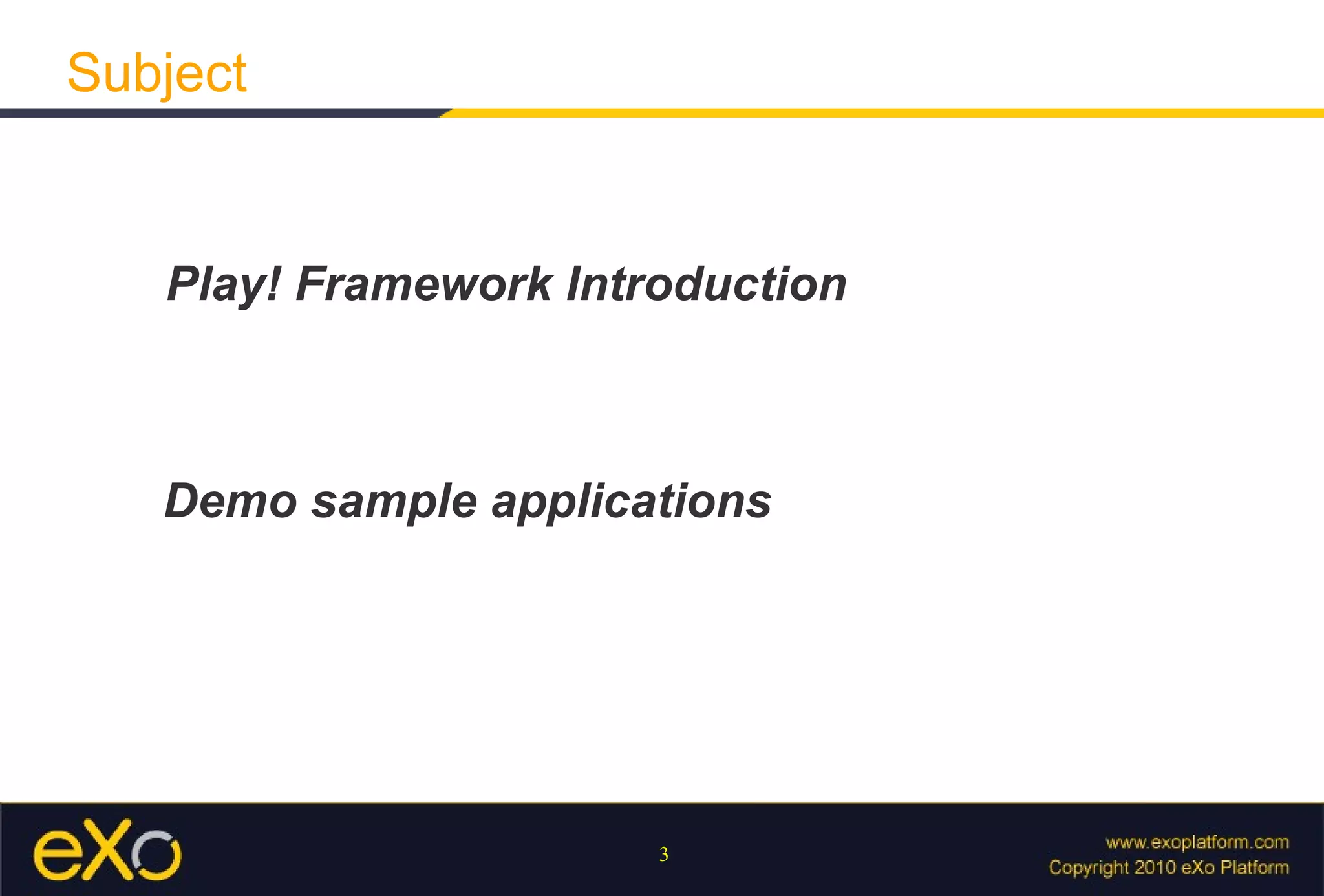 Play! Framework Introduction Subject Demo sample applications 