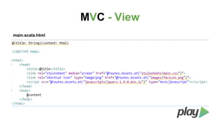 MVC - View
main.scala.html

 