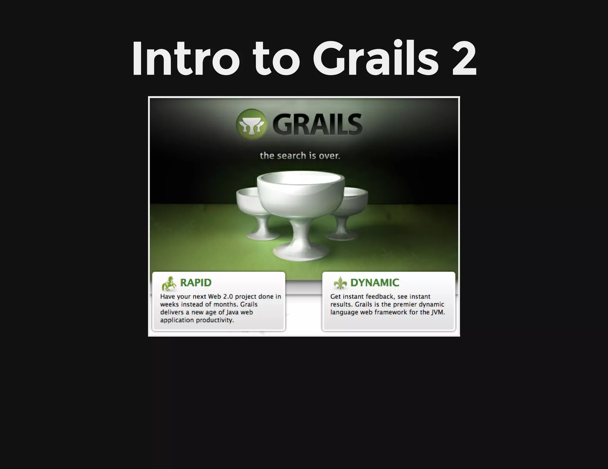 Intro to Grails 2
 