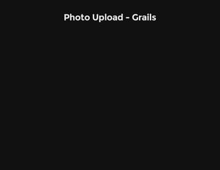 Photo Upload - Grails
 