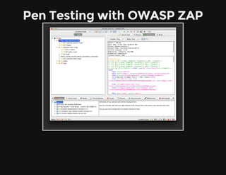 Pen Testing with OWASP ZAP
 