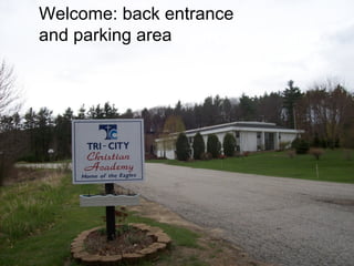 Welcome: back entrance
and parking back entrance and
Welcome: area