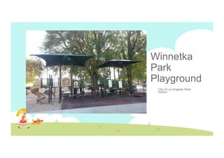 Winnetka
Park
Playground
City of Los Angeles West
District

 