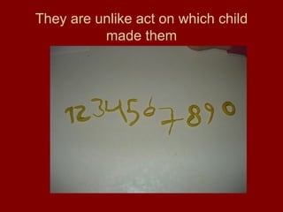 They are  unlike act on which child made them 