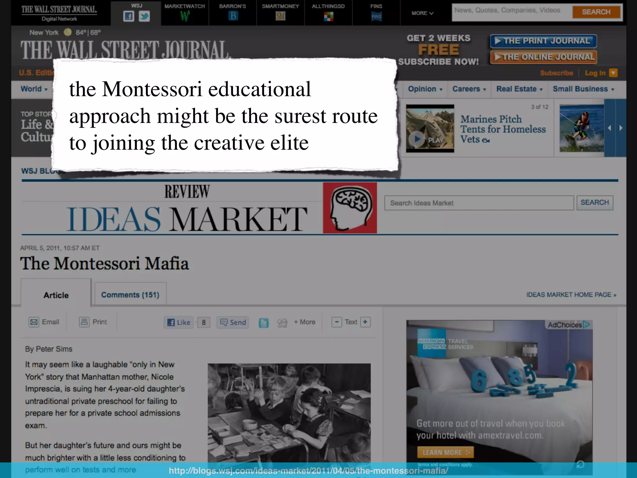 the Montessori educational
approach might be the surest route
to joining the creative elite




          http://blogs.wsj.com/ideas-market/2011/04/05/the-montessori-maﬁa/
 