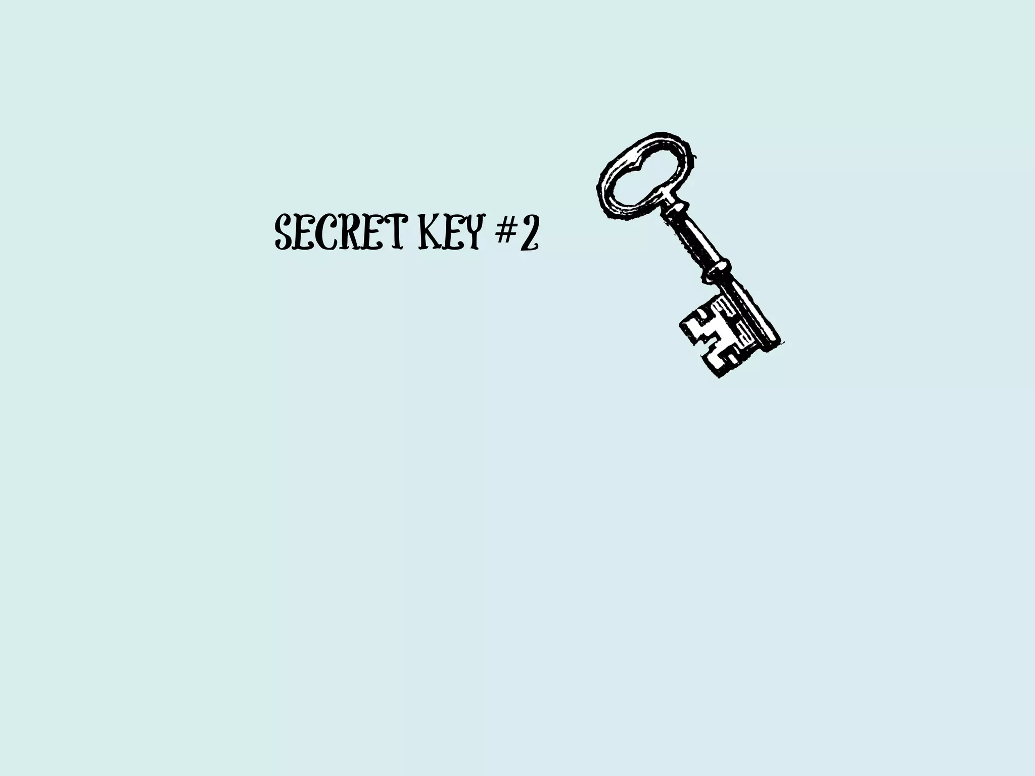 SECRET KEY #2
 