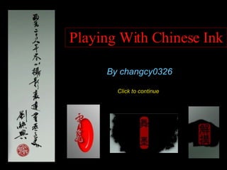 Playing With Chinese Ink By changcy0326 Click to continue 
