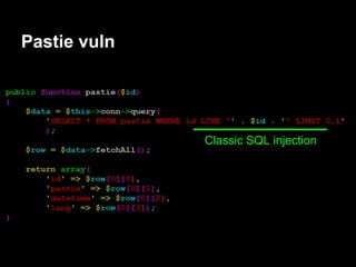 Pastie vuln




              C
                  Classic SQL injection
 