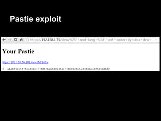 Pastie exploit
 