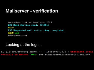 Mailserver - verification




Looking at the logs...
 