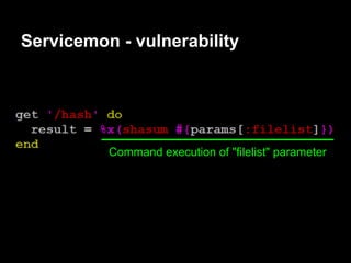 Servicemon - vulnerability




          Command execution of "filelist" parameter
 