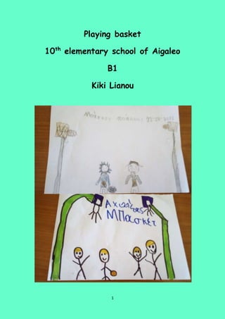 1
Playing basket
10th
elementary school of Aigaleo
B1
Kiki Lianou
 