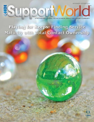 September / October 2013
Playing for Keeps: Finding Service
Maturity with Total Contact Ownership
 