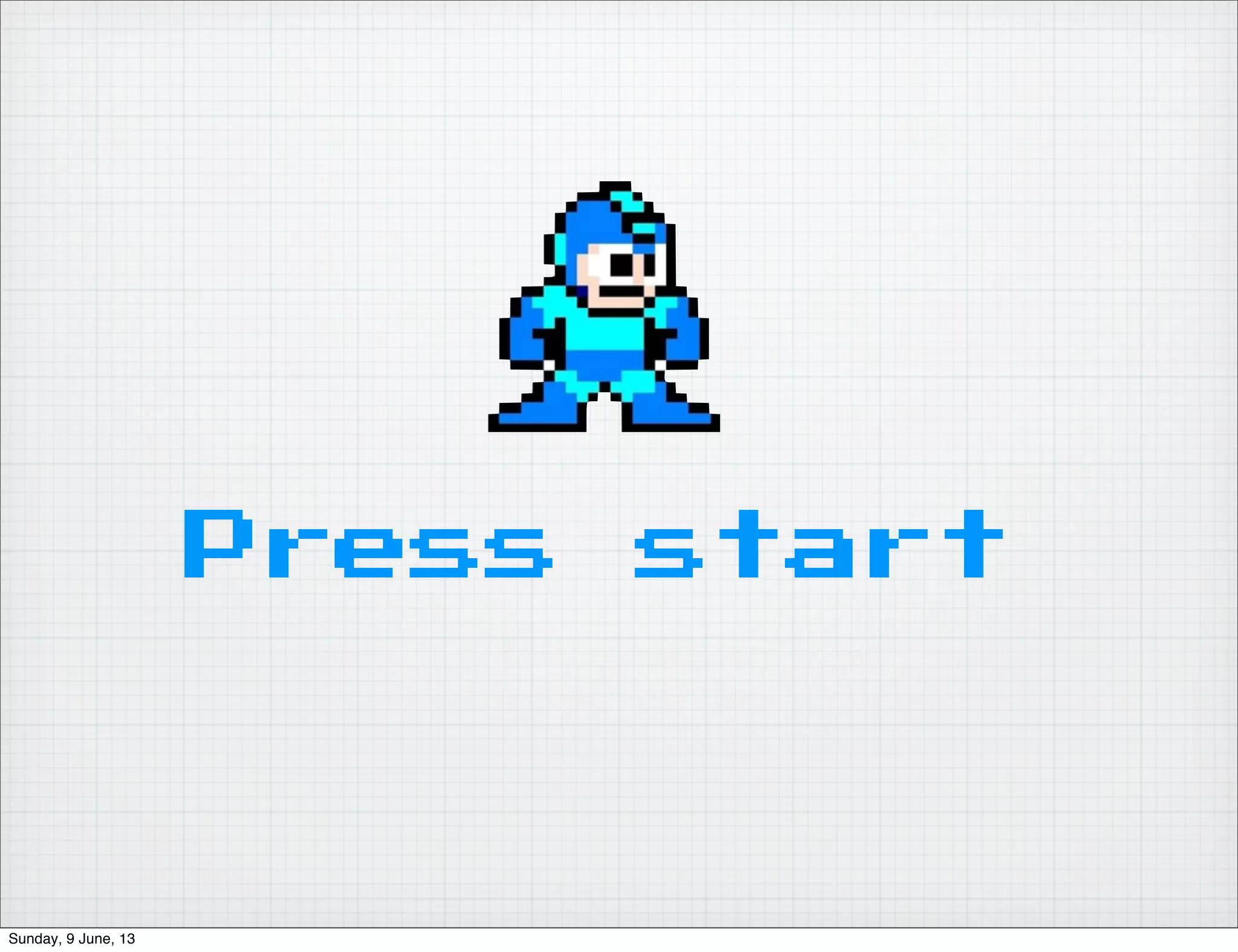 Press start
Sunday, 9 June, 13
 