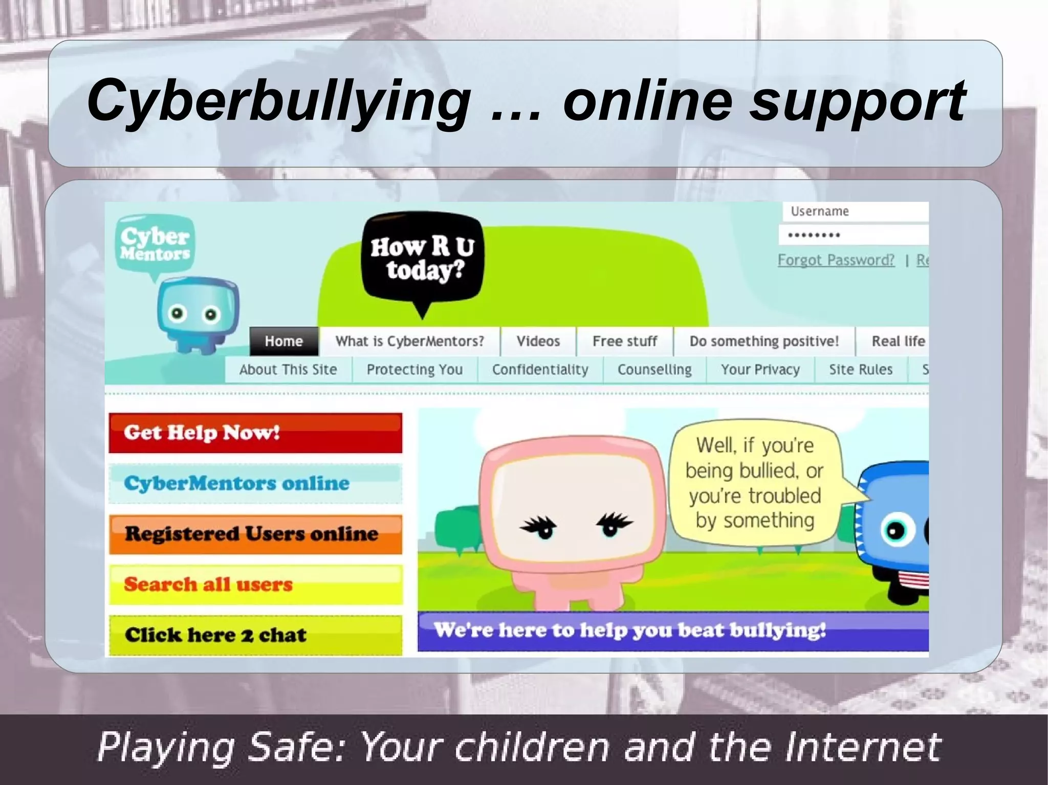 Cyberbullying … online support
 