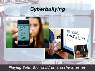 Cyberbullying
 