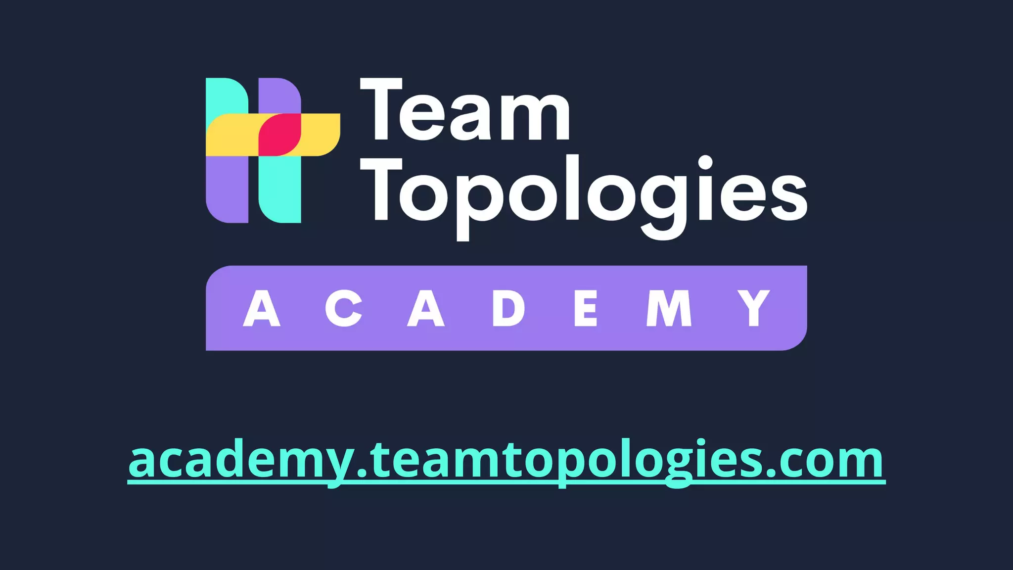 academy.teamtopologies.com
 