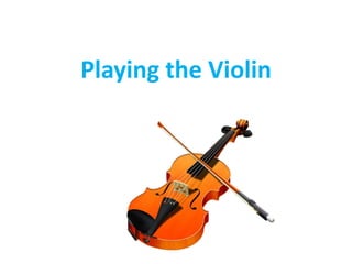 Playing the Violin
 