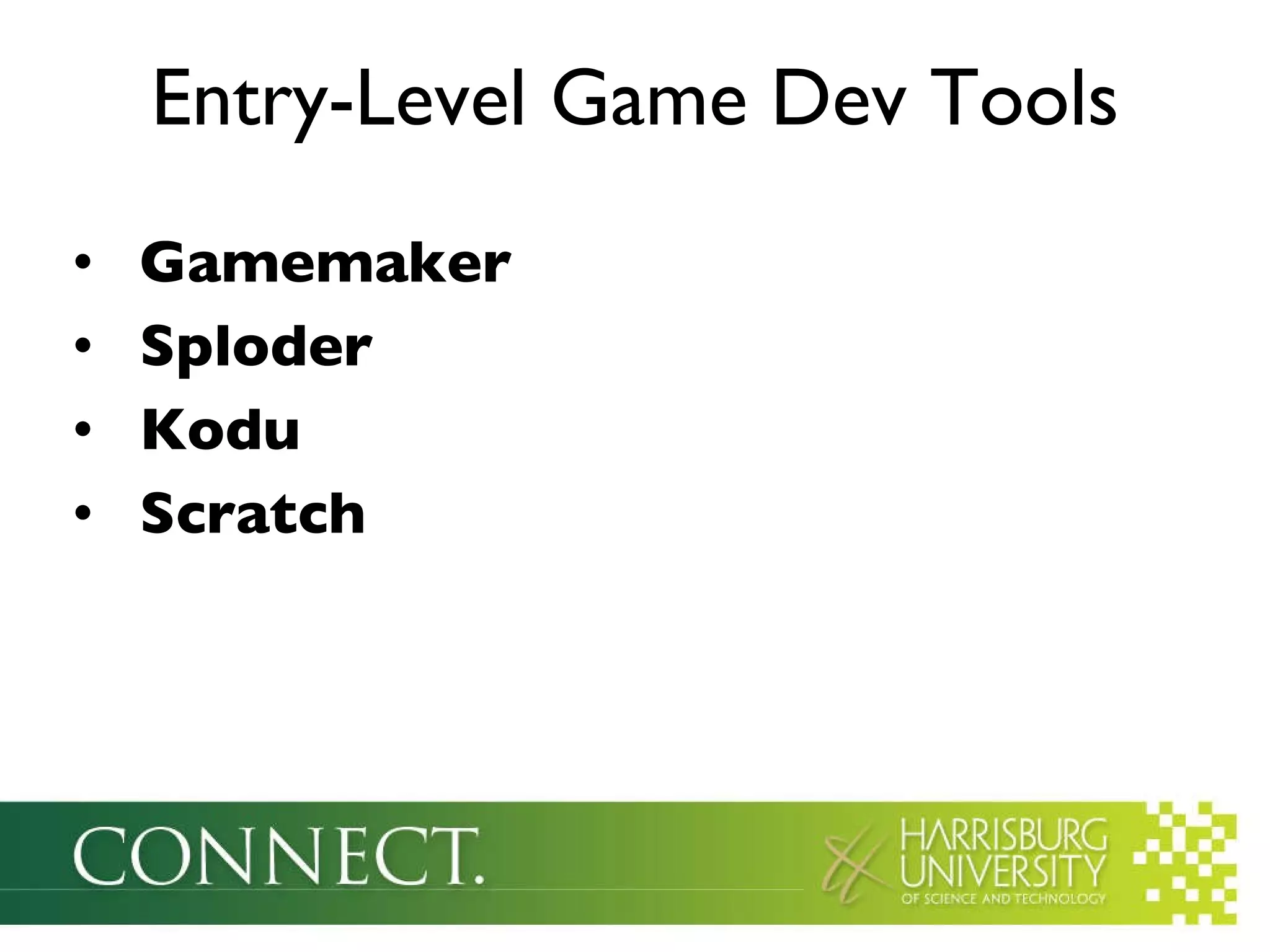 Gamemaker Sploder Kodu Scratch Entry-Level Game Dev Tools 