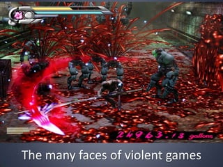 The many faces of violent games 