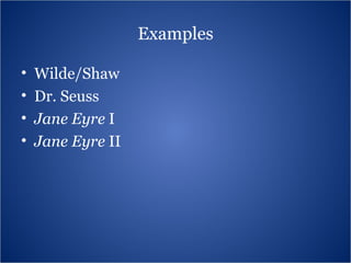 Examples Wilde/Shaw Dr. Seuss Jane Eyre  I Jane Eyre  II 
