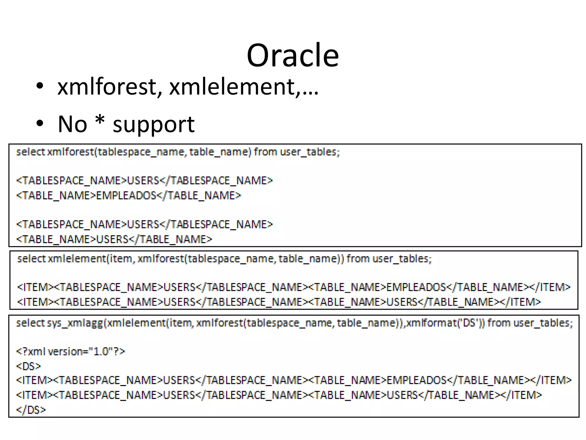 Oraclexmlforest, xmlelement,…No * support