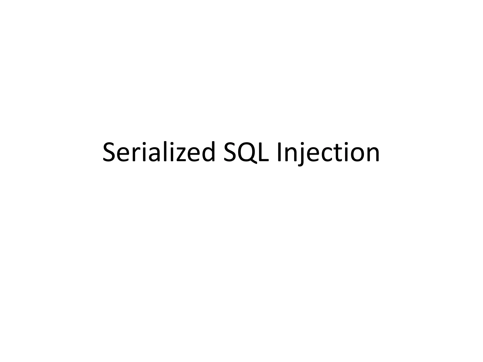 Serialized SQL Injection