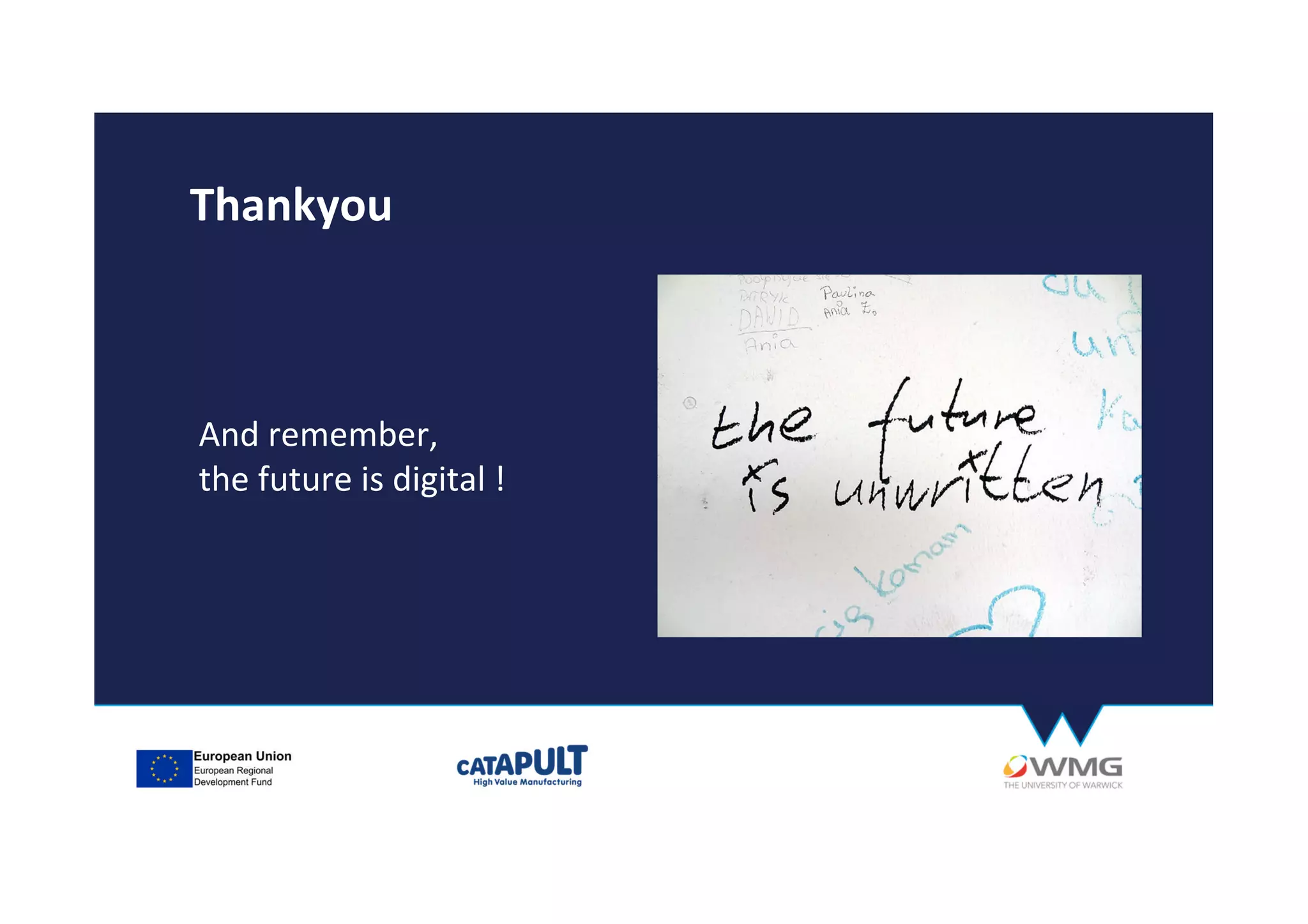 Thankyou
And remember,
the future is digital !
 