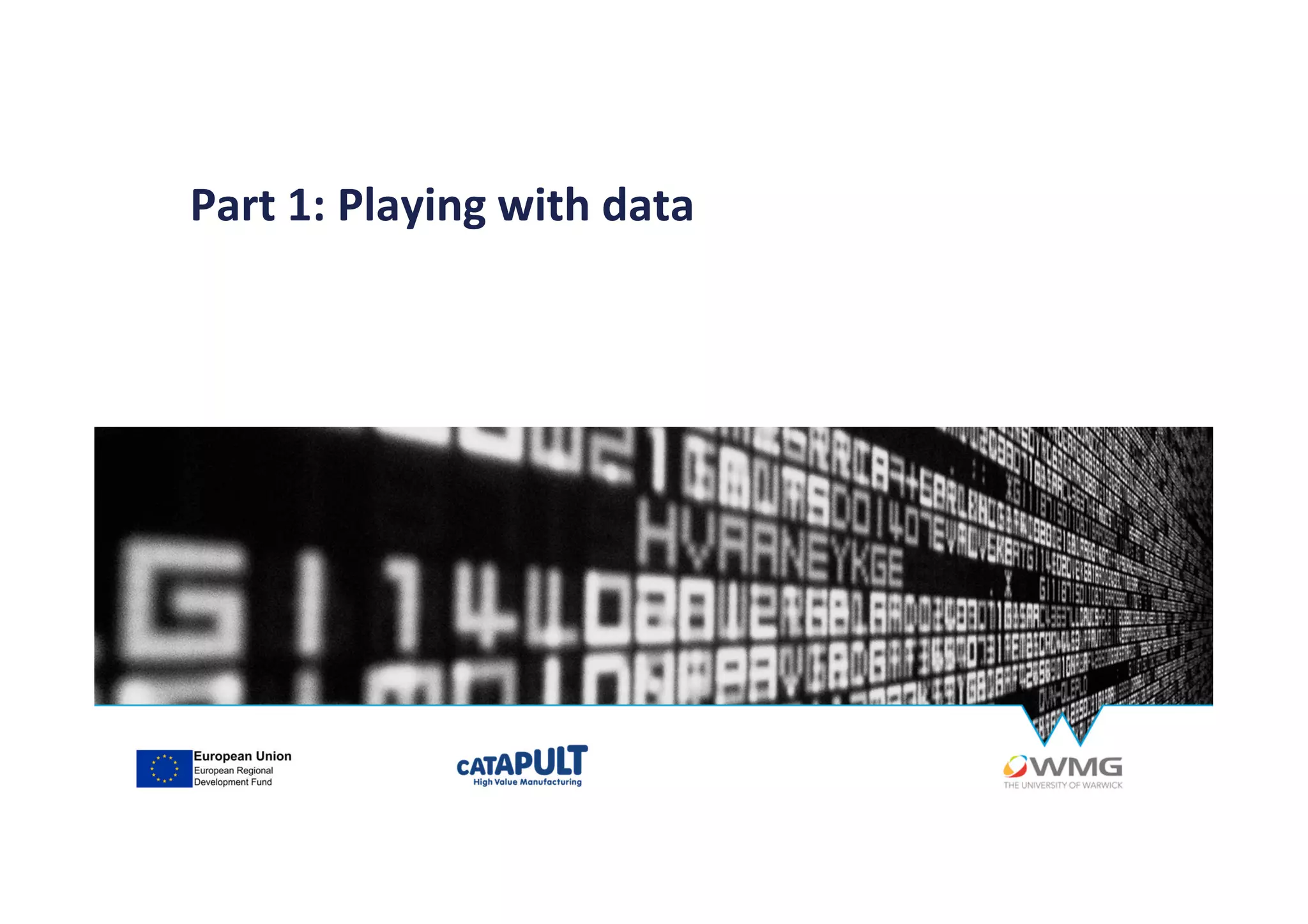 Part 1: Playing with data
 