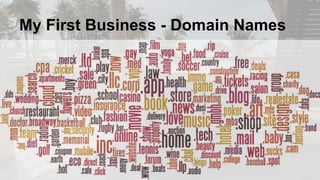 My First Business - Domain Names
 