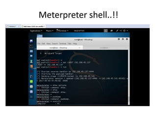 Meterpreter shell..!!
 