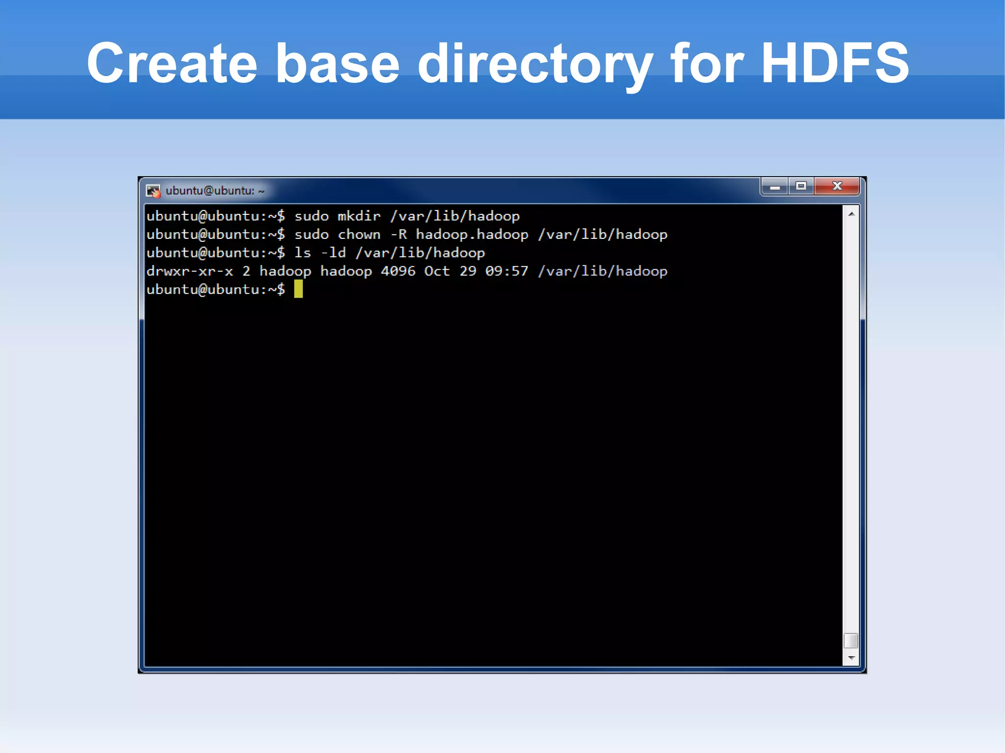 Create base directory for HDFS

 