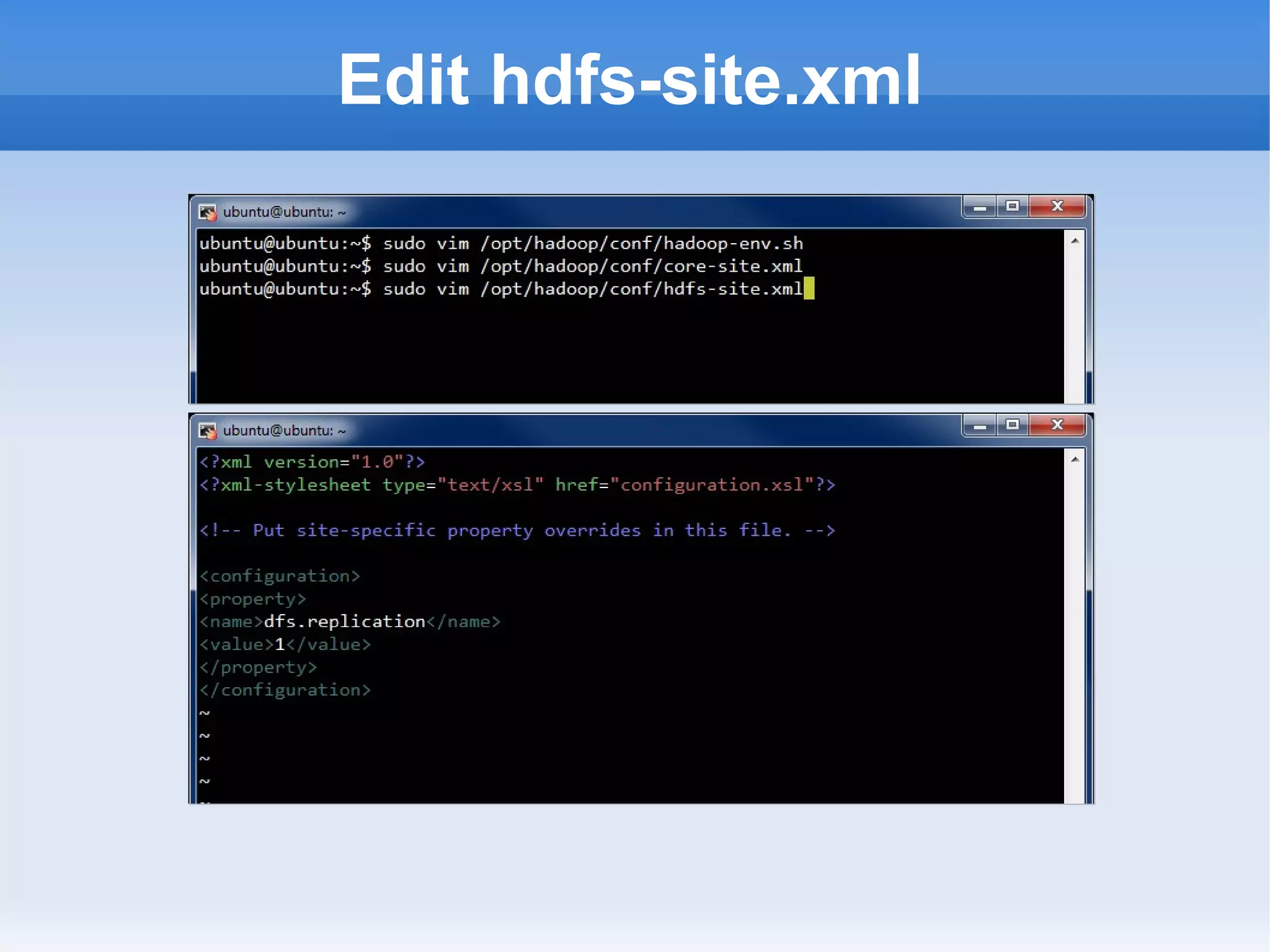 Edit hdfs-site.xml

 