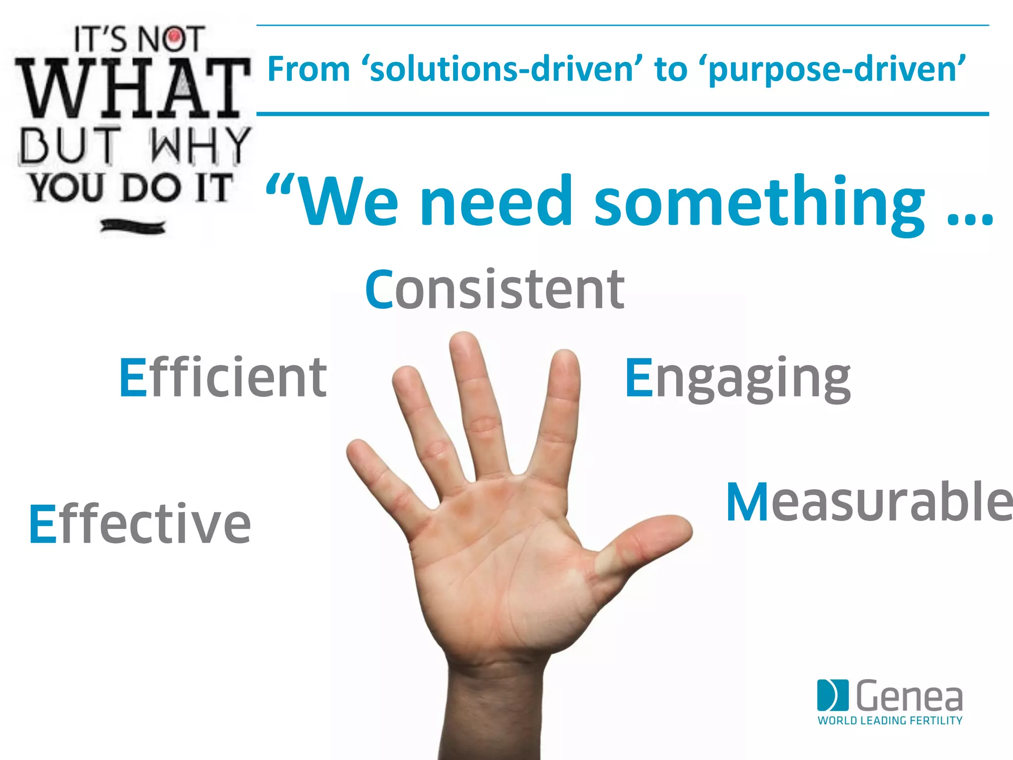 “We need something … 
From ‘solutions-driven’ to ‘purpose-driven’  