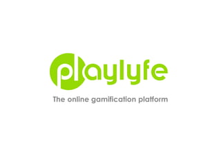 The online gamification platform
 