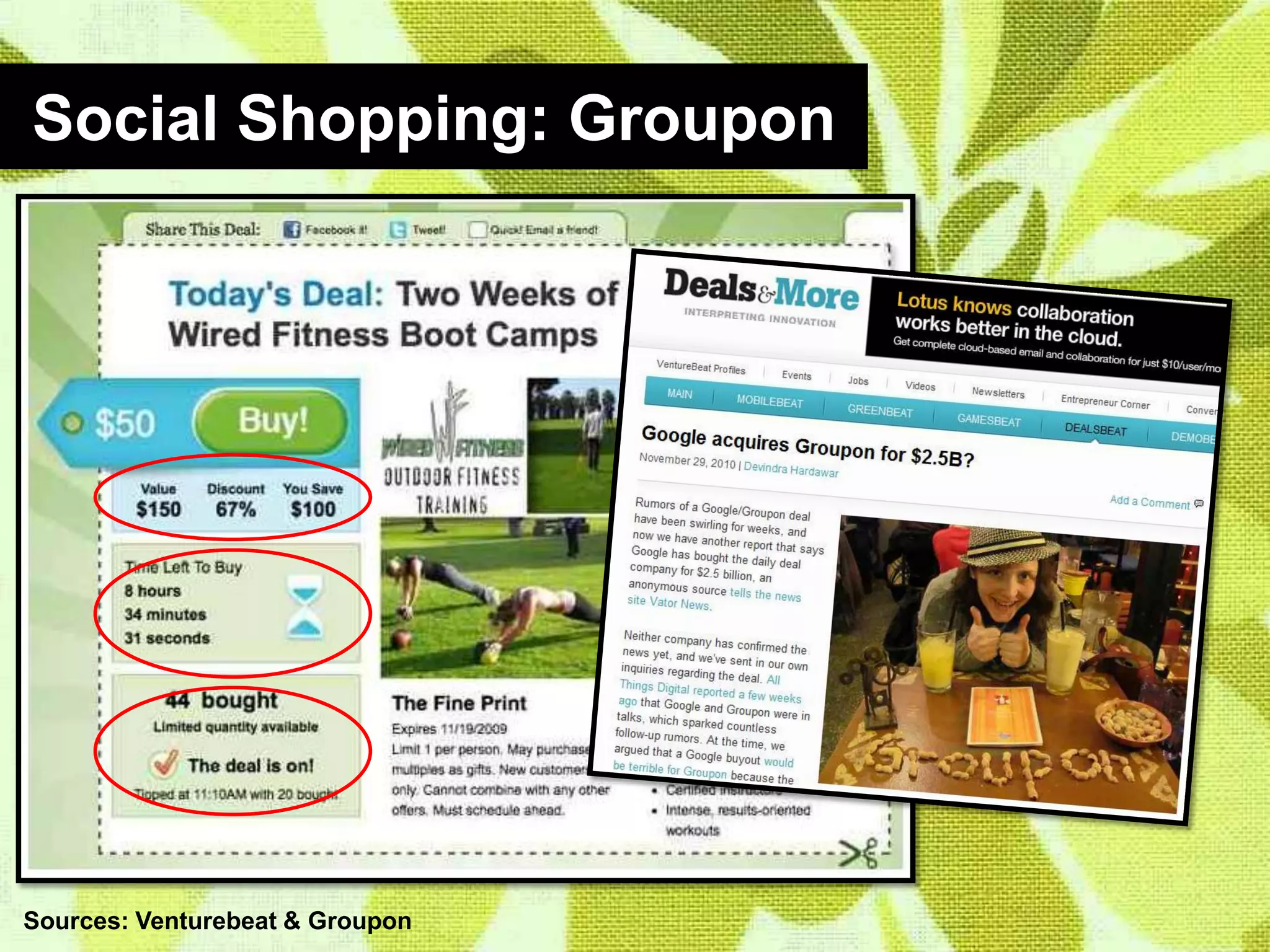Social Shopping: GrouponSources: Venturebeat & Groupon