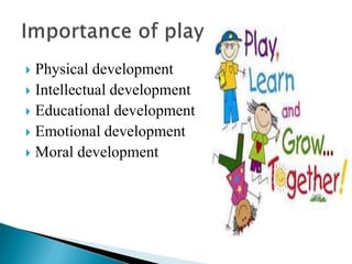  Physical development
 Intellectual development
 Educational development
 Emotional development
 Moral development
 