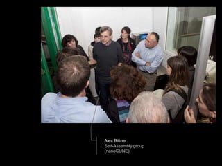 Alex Bittner
Self-Assembly group
(nanoGUNE)
 