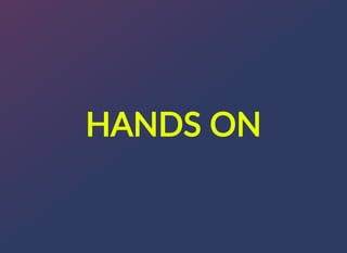 HANDS?ON
 