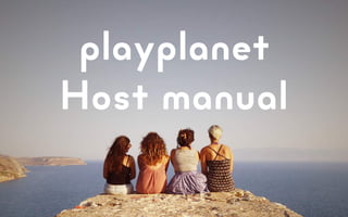 playplanet
Host manual
 