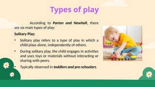 Parten Play Classification PLAY: Types, value and selection of play material PLAY THERAPY.pptx