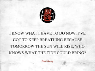 Cast Away 
 