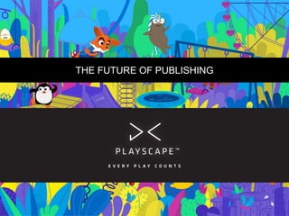 THE FUTURE OF PUBLISHING
 